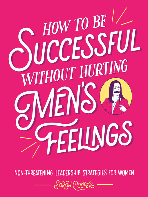 Title details for How to Be Successful Without Hurting Men's Feelings by Sarah Cooper - Wait list